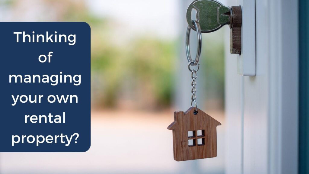 Thinking of managing your own rental property?